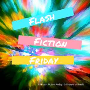 Flash Fiction Friday - Sharon Michaels