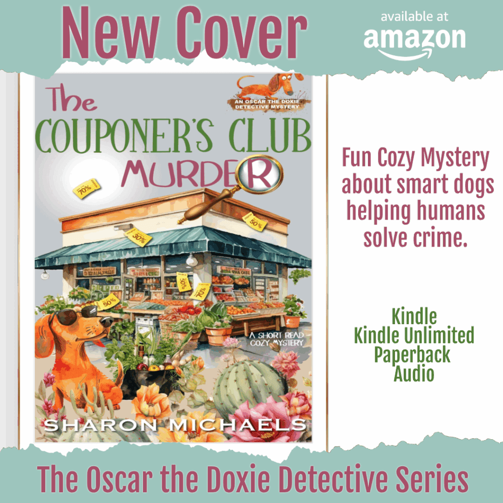 From Author Sharon Michaels The Couponer's Club Murder Animal Cozy Mystery Book 2 in the Oscar the Doxie Detective Series