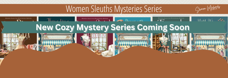 From Author Sharon Michaels a new cozy mystery novel series coming soon.
